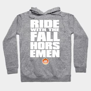 Ride with The Fall Horsemen Hoodie